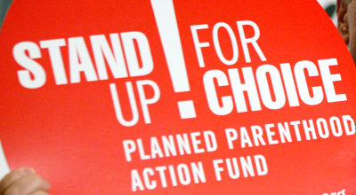 Planned Parenthood Stand up for Choice